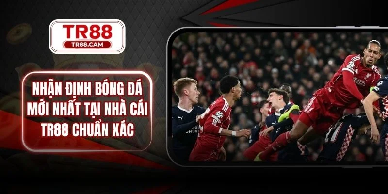 nhận định bóng đá mới nhất